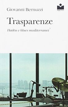 Trasparenze haiku blues - trasparenze.,